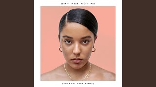 Why Her Not Me (Channel Tres Remix)