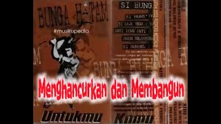 Download lagu (Full Album) Bunga Hitam # Menghancurkan dan Membangun mp3 Download lagu (Full Album) Bunga Hitam # Menghancurkan dan Membangun mp3