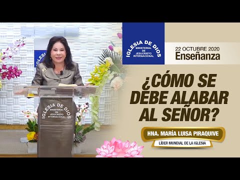 Enseñanza: ¿Cómo se debe alabar al Señor?, 22 de octubre de 2020, Hna. María Luisa Piraquive