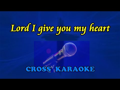 Lord I give You my heart (This is my desire)- karaoke backing by Allan Saunders