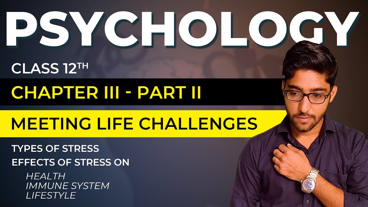 Class 12 Psychology Chapter 3 -  Meeting Life Challenges 02 | Effects of stress on lifestyle, health