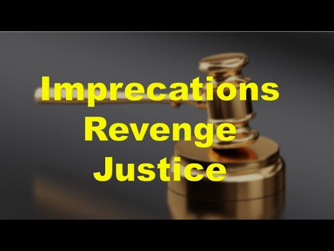 Imprecations, Revenge and Justice (Imprecatory Prayer 2)