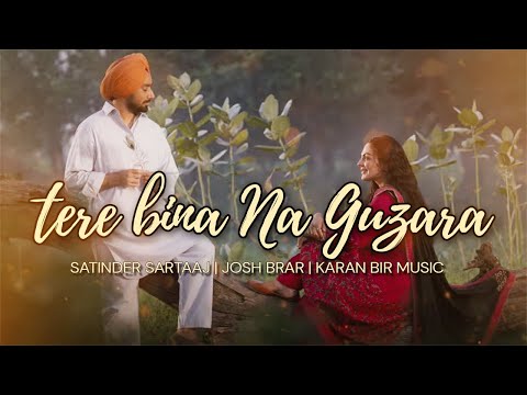 Tere Bina Na Guzara Full Song | Satinder Sartaaj | JOSH BRAR | Karan Bir Music | New Punjabi Songs