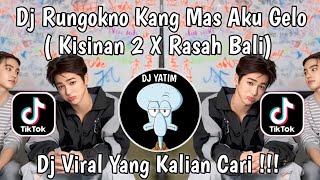 Download lagu DJ RUNGOKNO KANG MAS AKU GELO | DJ KISINAN 2 X RASAH BALI REMIX MENGKANE VIRAL TIKTOK TERBARU 2025 mp3 Download lagu DJ RUNGOKNO KANG MAS AKU GELO | DJ KISINAN 2 X RASAH BALI REMIX MENGKANE VIRAL TIKTOK TERBARU 2025 mp3