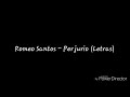 Romeo Santos - Perjurio (Letras) (Golden)