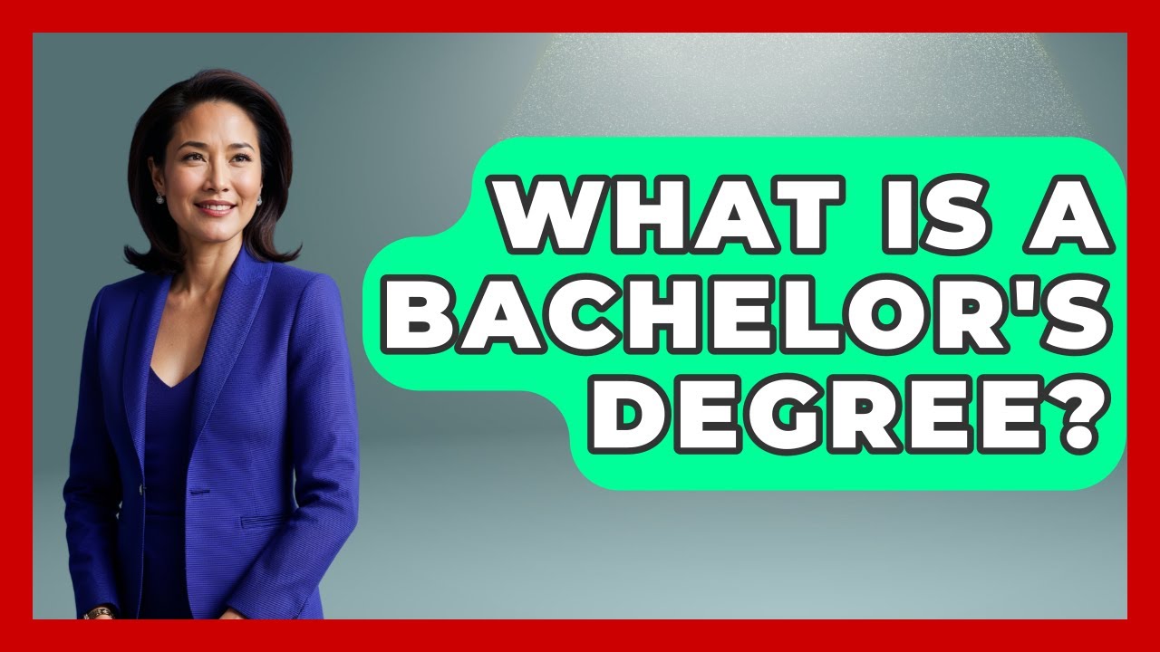 What Is A Bachelor's Degree? - The College Explorer