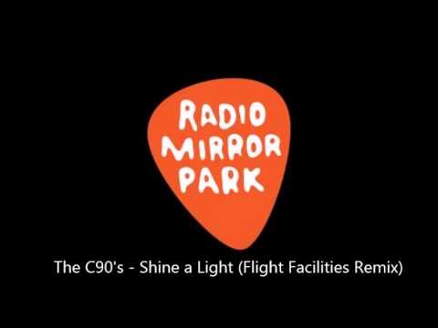 The C90's - Shine a Light (Flight Facilities Remix)