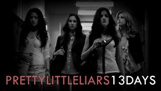 Pretty Little Liars: 13 Days