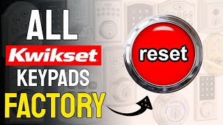 Kwikset Keypads/Smart Locks Factory Reset