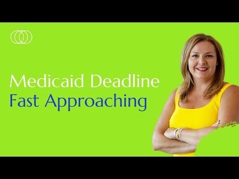 Medicaid Deadline Fast Approaching