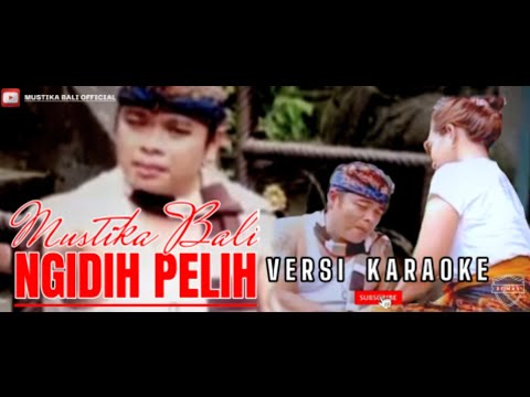 NGIDIH PELIH VERSI KARAOKE( Official Music Vidio)@mustikabaliofficial1249