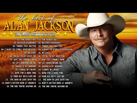 Alan Jackson Greatest Hits | Alan Jackson | Alan Jackson Full Album