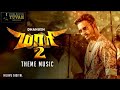 Maari 2 Theme Music Maari 2 BGM Yuvan Shankar Raja Dhanush Sai Pallavi