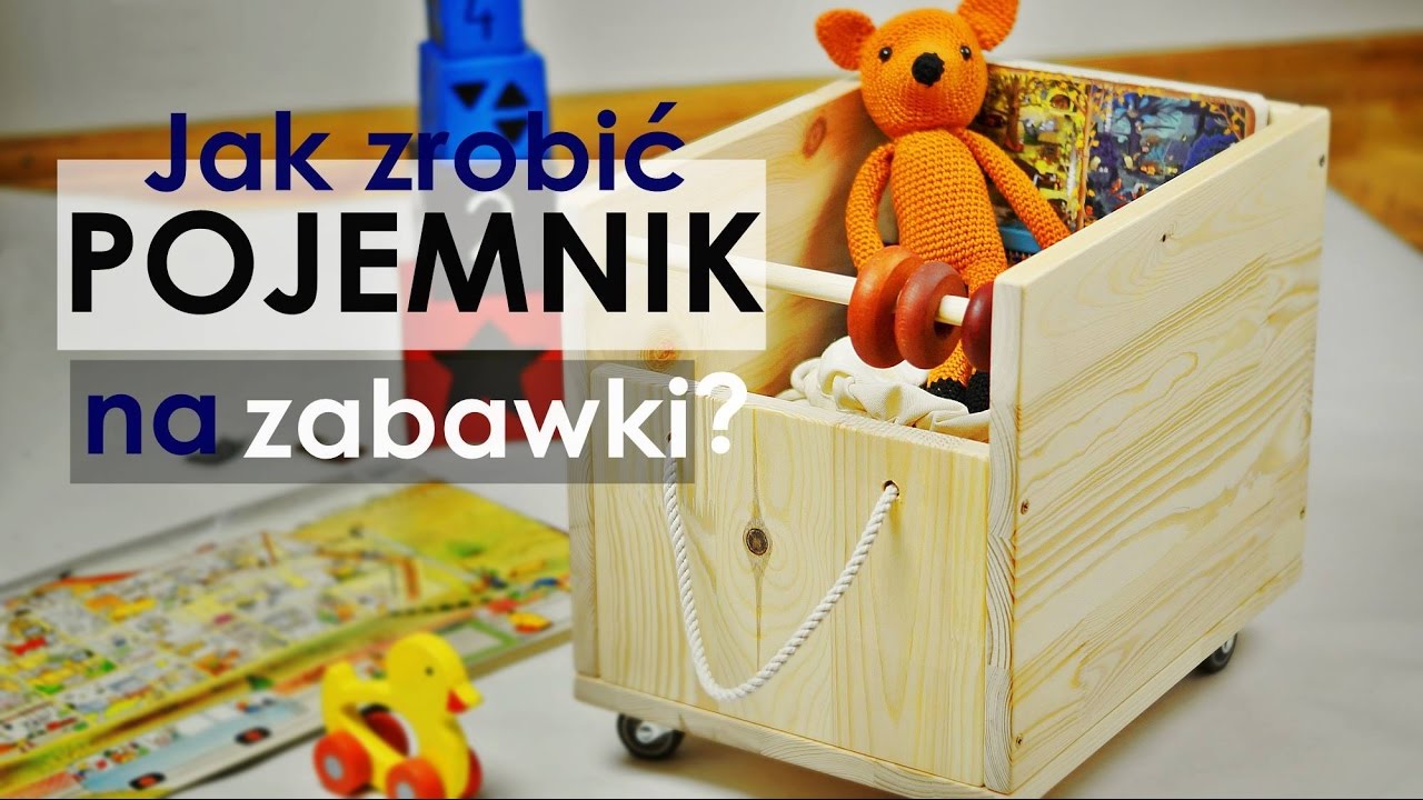 DIY | Jak zrobić pojemnik na zabawki | Zaradni Rodzice