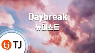 [TJ노래방] Daybreak - 뉴이스트(nu'est) / TJ Karaoke