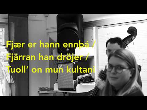 Fjær er hann ennþá / Fjärran han dröjer / Tuoll' on mun kultani