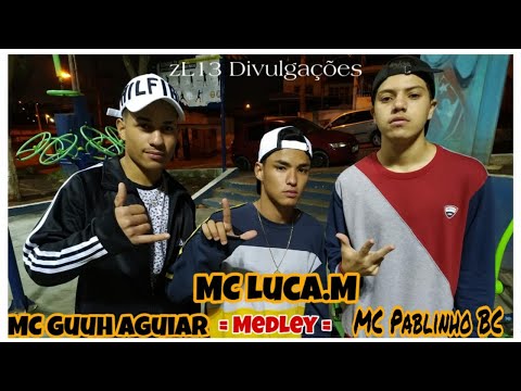 Mc Guuh aguiar,Mc Luca.M,Mc Pablinho BC - Medley pras quebrada. (Inscreva se no canal 👇🏻)
