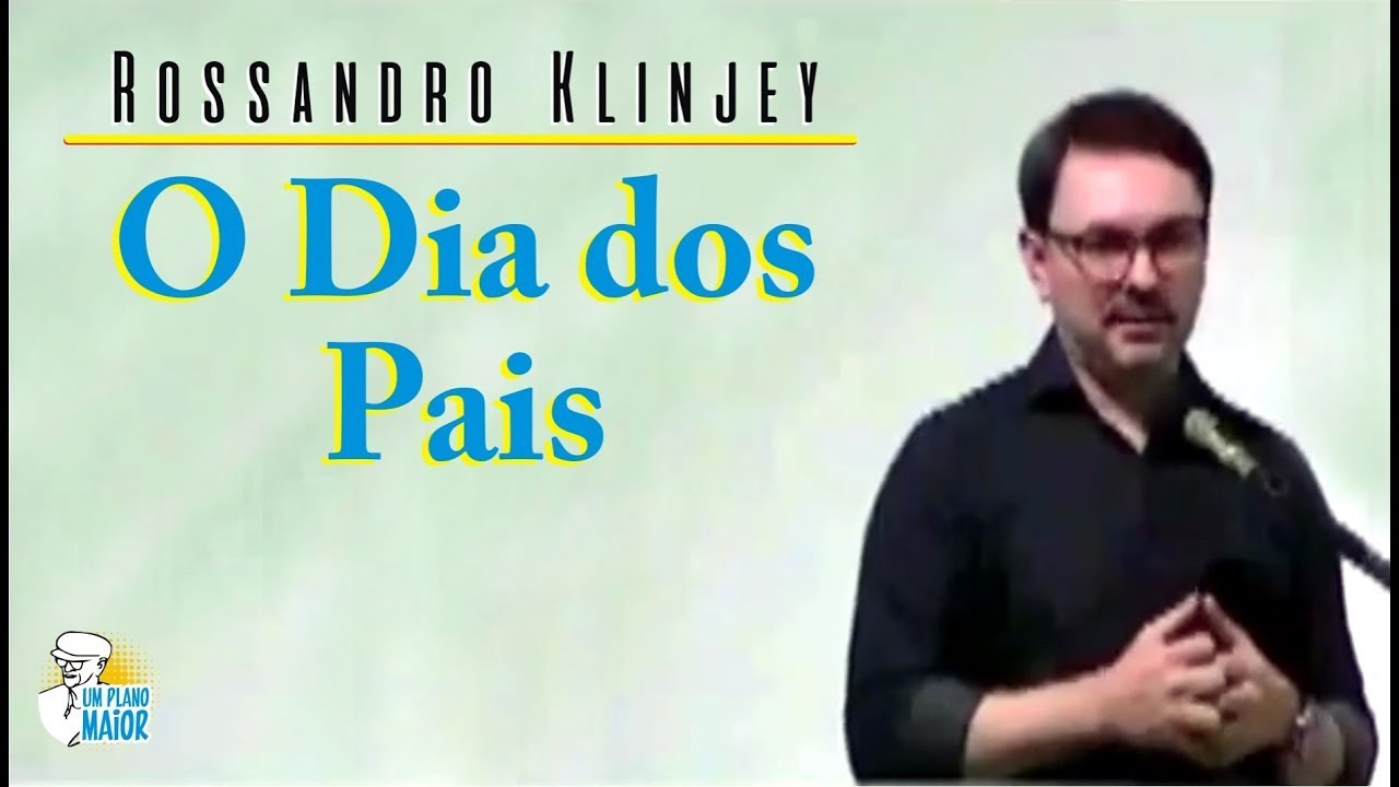 Rossandro Klinjey: O Dia dos Pais