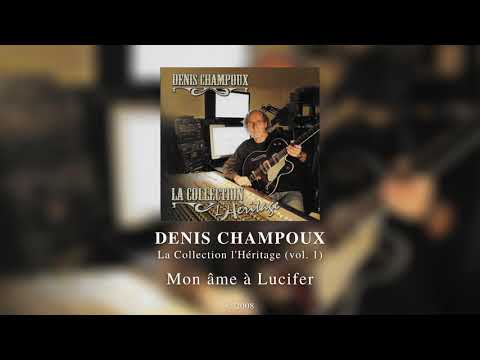 Denis Champoux - Mon âme à Lucifer (2008)