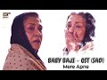 Baby Baji | OST (Sad) | Mere Apne | Ary Digital