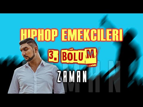 Hiphop Emekçileri - Zaman | 3.Bölüm