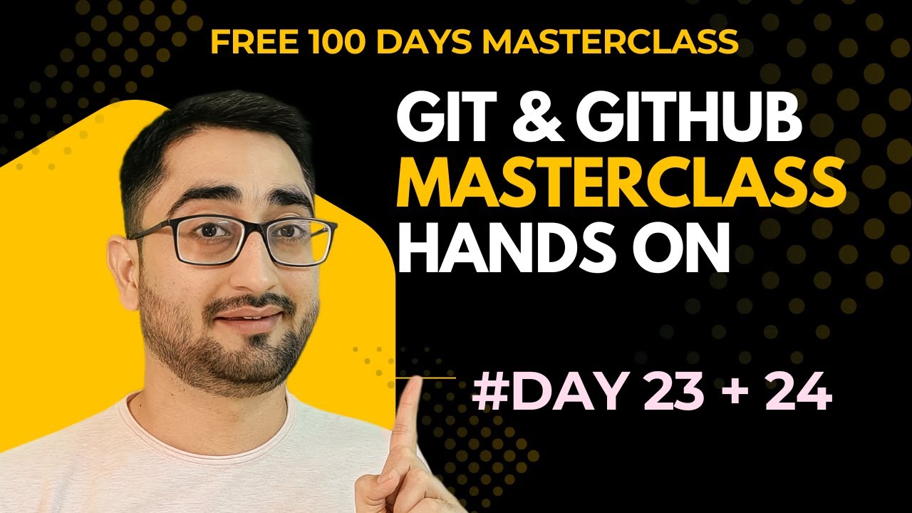 [DAY 23+24] Git & GitHub Complete Tutorial in Hindi | Version Control for Developers | Git Commands