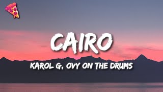 KAROL G, Ovy On The Drums - Cairo