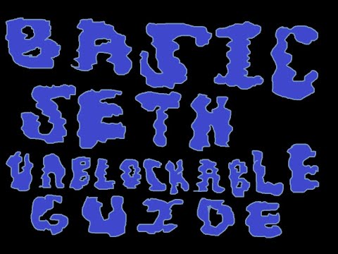 Basic Seth Unblockable Guide