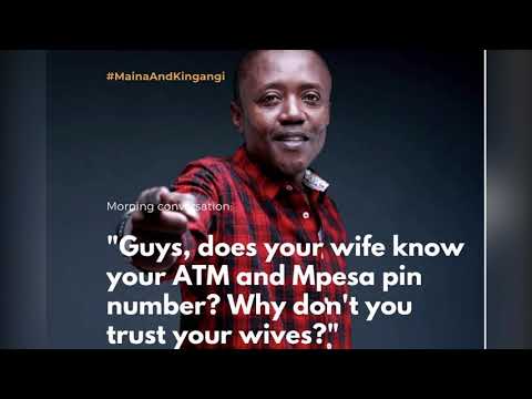 Maina Kageni : If anything were to happen to you today would your wife know where to start?
