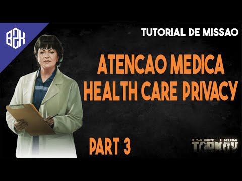 Atenção Medica PT3 - Health Care Privacy Part 3 - Therapist Task Guide - Escape From Tarkov