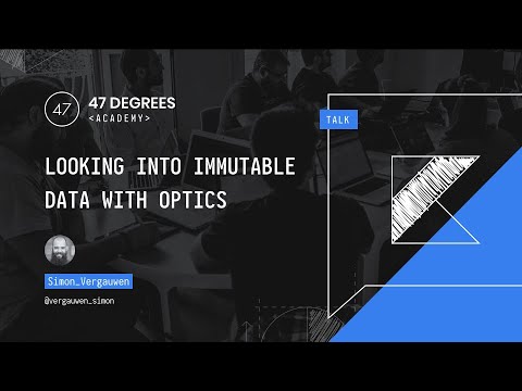 Looking into Immutable Data with Optics - Simon Vergauwen