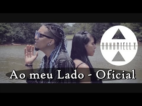 Handriell X - Ao Meu Lado (Official Video)