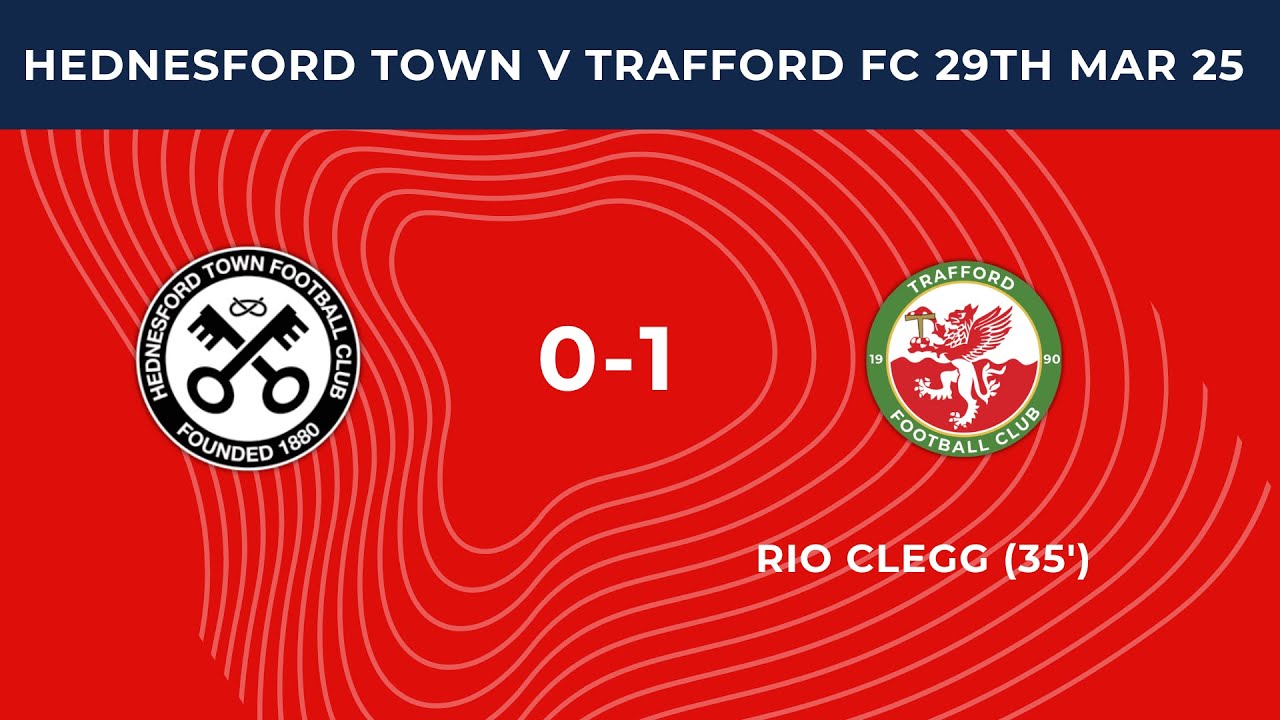 Hednesford Town 0-1 Trafford FC - 29th Mar 25