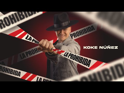 Koke Nuñez - La Prohibida (VIDEO OFICIAL)