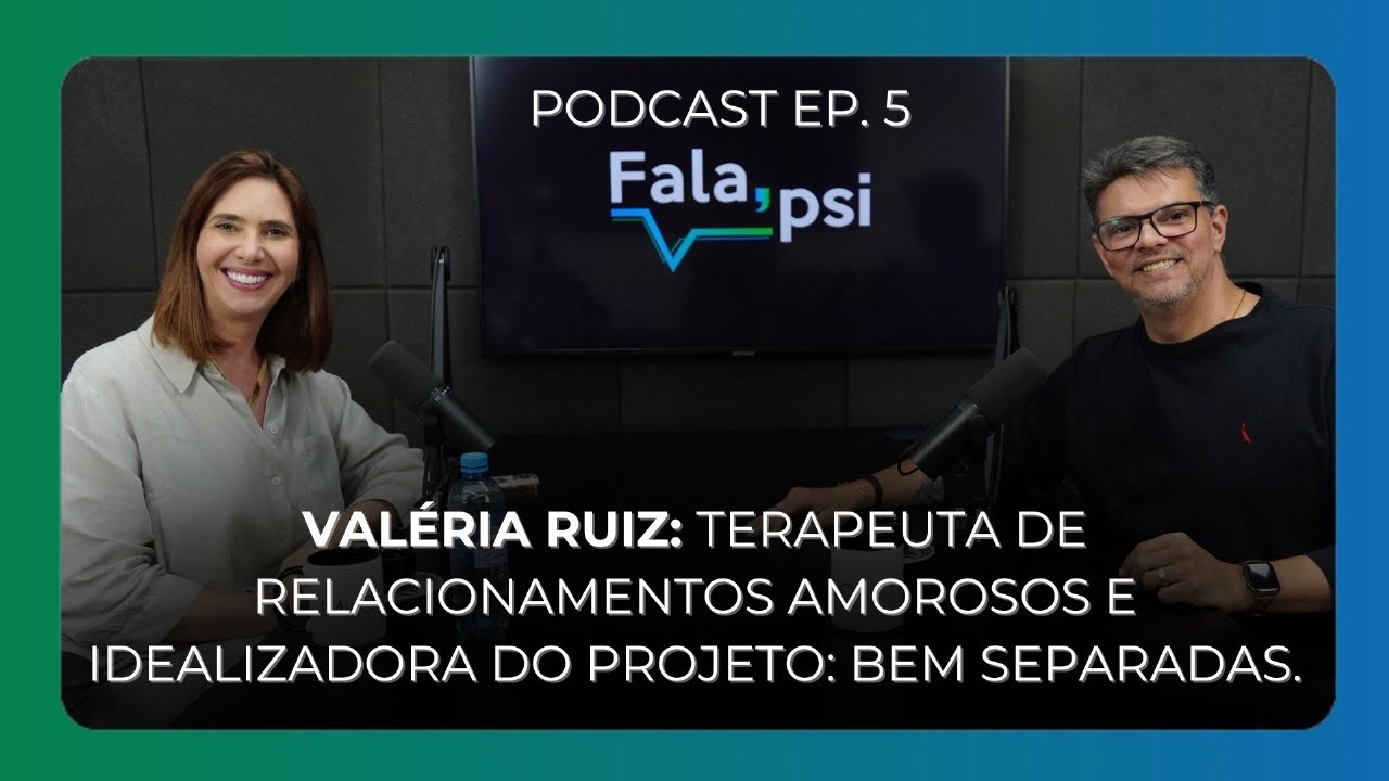 Valéria Ruiz: Projeto Bem Separadas |Podcast Fala Psi |Instituto Suassuna Ep. 5