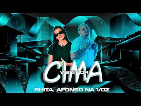 RHITA, AFONSO NA VOZ - VEIO POR CIMA