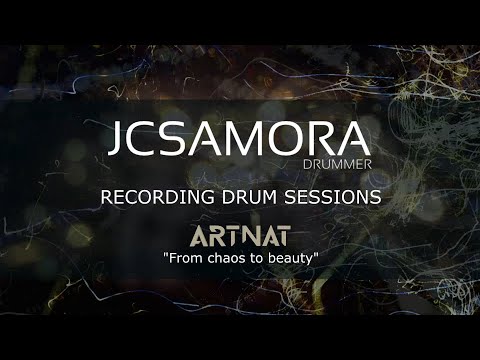 JCSAMORA DRUMCAM - ARTNAT - FROM CHAOS TO BEAUTY