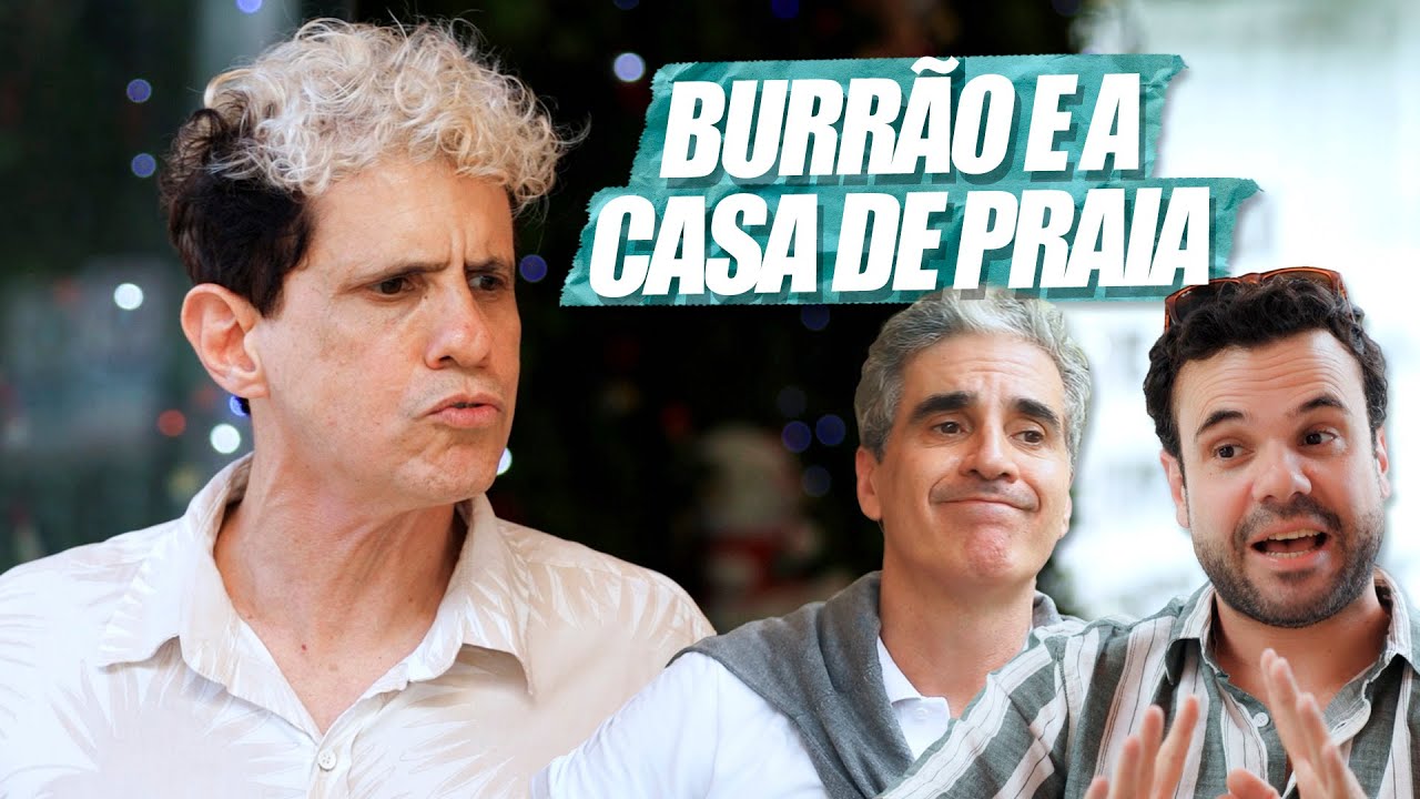 BURRÃO E A CASA DE PRAIA | EMBRULHA PRA VIAGEM