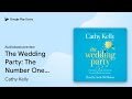 The Wedding Party: The Number One Irish… by Cathy Kelly · Audiobook preview