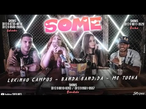 MC TOCHA E LEKINHO CAMPOS FEAT. BANDA BANDIDA - SOME CLIPE OFICIAL