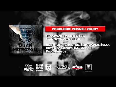 PPZ feat. NWH & Dj Gondek - Zawzięty Autentyk (prod. Profus)