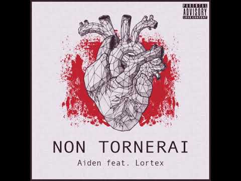 NON TORNERAI Aiden feat. Lortex