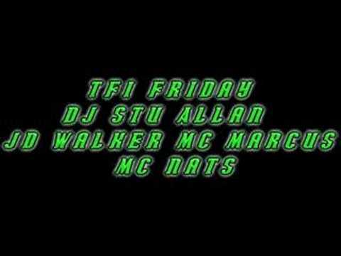 TFI Friday Dj Stu Allan Mc Jd Walker Mc Marcus Mc Nats