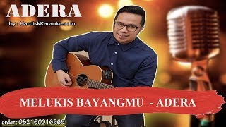 MELUKIS BAYANGMU    ADERA Karaoke