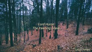 Lord Huron - The Yawning Grave (lyric vídeo)