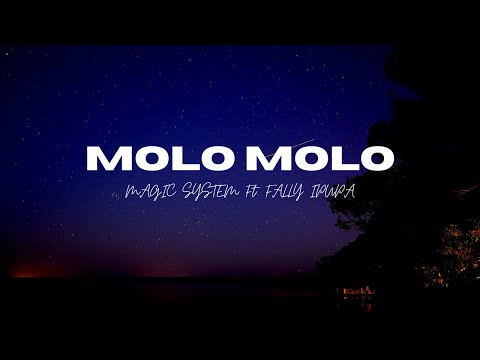 Magic System Ft. Fally Ipupa - Molo molo (Paroles)