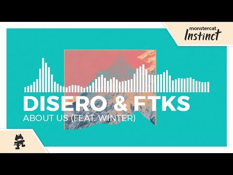 Disero & FTKS - About Us (feat. Winter) [Monstercat Release]