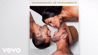 Melim - Transmissão De Pensamento (Audio)