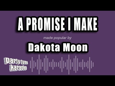 Dakota Moon - A Promise I Make (Karaoke Version)