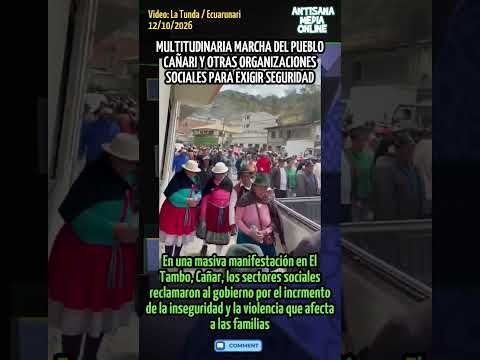 MULTITUDINARIA MARCHA DEL PUEBLO #CAÑARI Y OTRAS ORGANIZACIONES SOCIALES PARA EXIGIR #SEGURIDAD